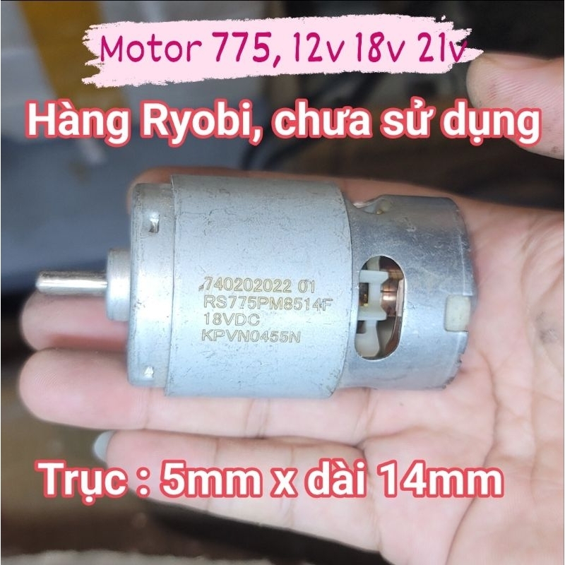 motor 775 18v ~ 21v Ryobi  mới 95% chưa sử dụng, chính hãng máy khoan pin, bắn vít rs775pm8514f