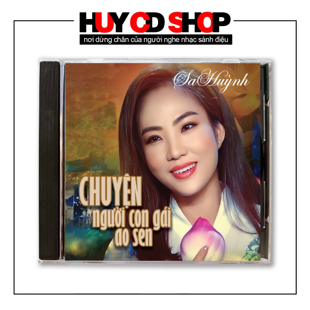 Đĩa CD nhạc SA HUỲNH chủ đề CHUYỆN NGƯỜI CON GÁI AO SEN thể loại NHẠC VÀNG BOLERO Đĩa lòng trắng