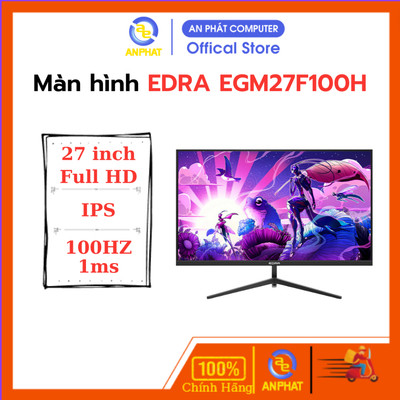 Màn Hình EDRA EGM24F100s  / EGM27F100s (23.8 - 27 inch - IPS - FHD - 100Hz - 1ms) - BH 2 năm