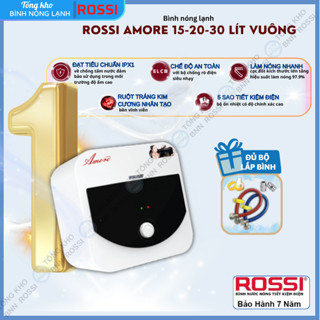 Bình nước nóng Rossi Amore 15-20-30 Lít Vuông, bảo hành 7 năm toàn quốc, tân á đại thành online
