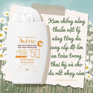 [Auth Pháp] KEM CHỐNG NẮNG VẬT LÝ AVENE CHO DA RẤT NHẠY CẢM ❤ AVENE MINERAL FLUID SPF50+