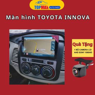 Màn hình android 9 inch dành cho xe TOYOTA INNOVA Tặng mặt dưỡng theo xe và cam lùi