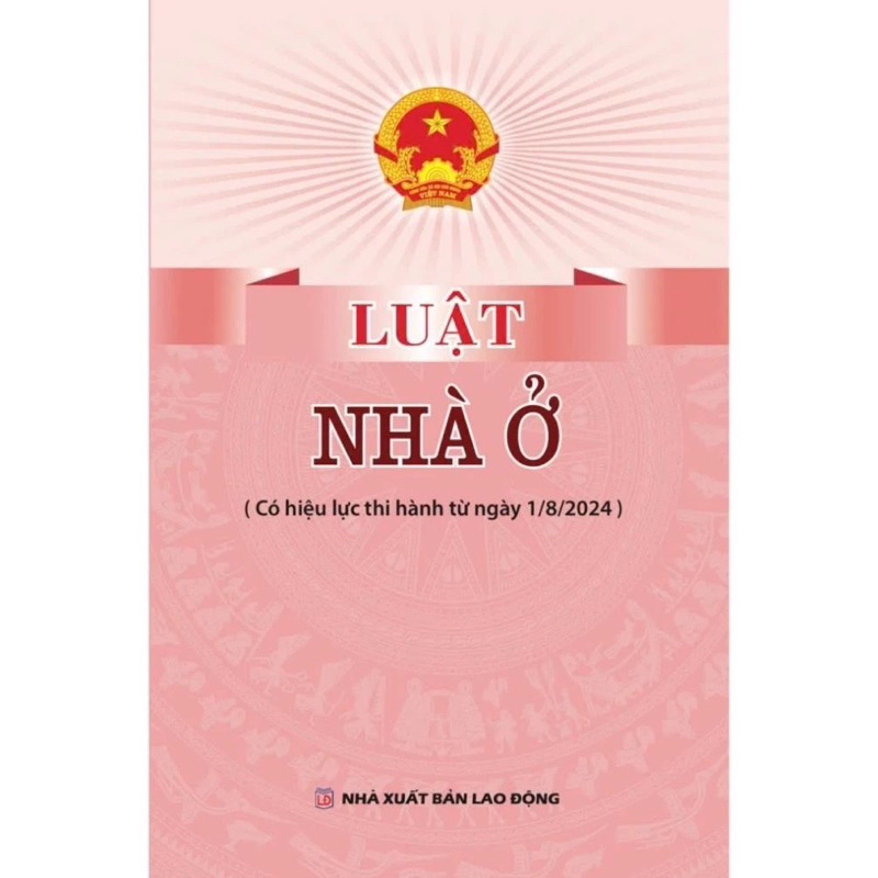 Sách - Luật Nhà Ở ( Có Hiệu Lực Thi Hành Từ Ngày 1/8/2024 )