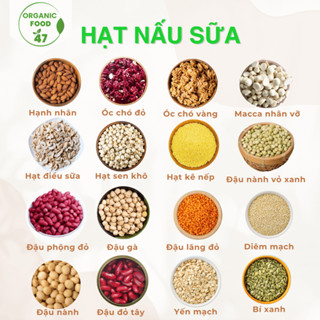 Các loại hạt nấu sữa 500gr Organicfood47, các loại hạt dinh dưỡng nấu sữa cao cấp