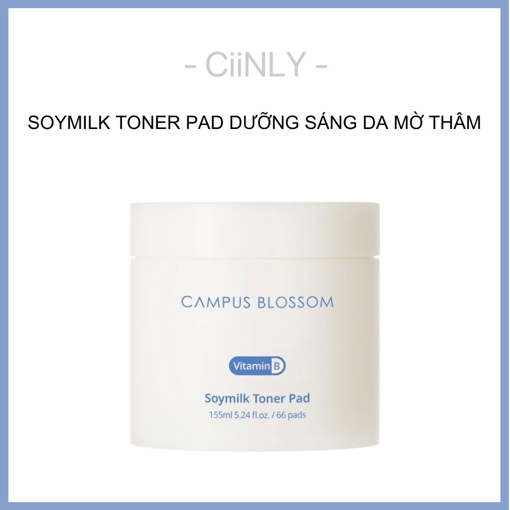 [CiiNLY] Toner Pad Campus Blossom Dưỡng Sáng Da, Mờ Thâm Soymilk 66 miếng - 155ml