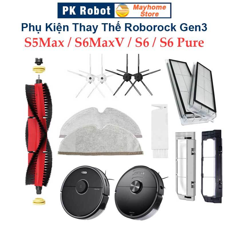 Phụ kiện Thay Thế Robot Roborock Gen3, Roborock S5 Max, S6 MaxV, S6, S6 Pure. Chổi lăn, chổi cạnh, khăn lau, bộ lọc hepa