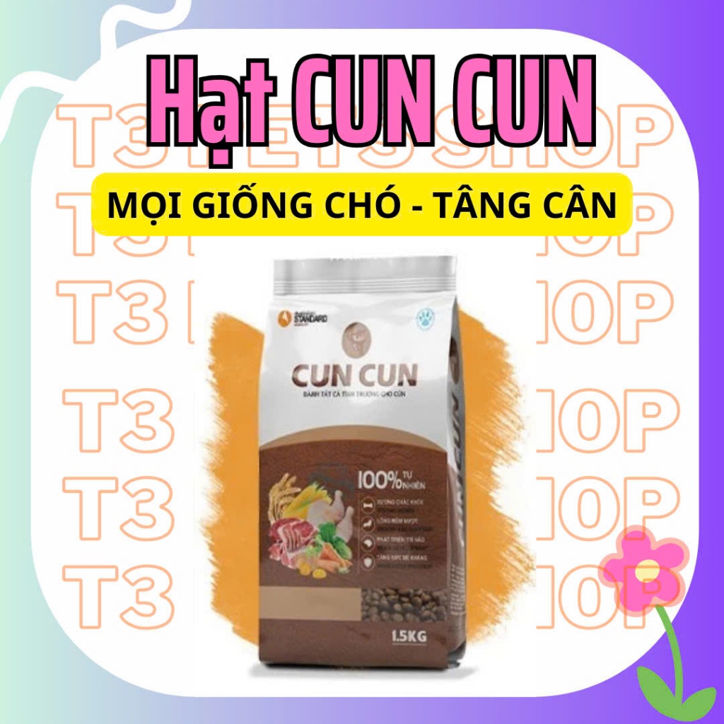 thức ăn Hạt hiệu CUN CUN  dành cho chó (trưởng thành, poodle, phóc, Pom,....) - T3 PETS SHOP