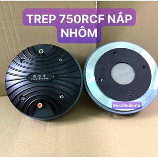 CỦ LOA TREBLE TREP 750 RCF NẮP NHÔM TIẾNG SÁNG (GIÁ BÁN 1 CÁI)