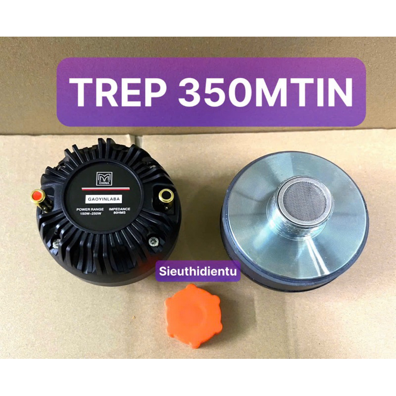 CỦ LOA TREBLE TREP 350 MAXTIN (GIÁ BÁN 1 CÁI)