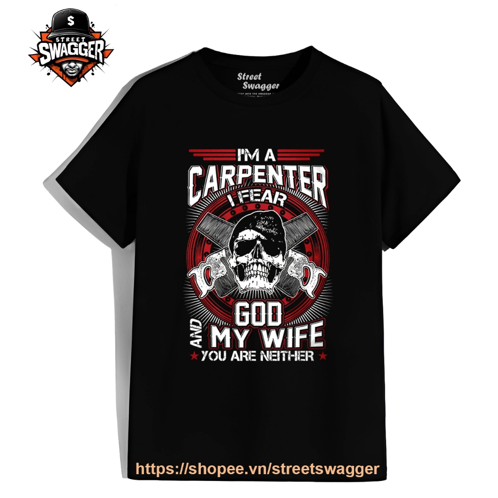 Áo thun Nam Nữ Carpenter I Fear God and My Wife You're Neither Carpenter for Men Black