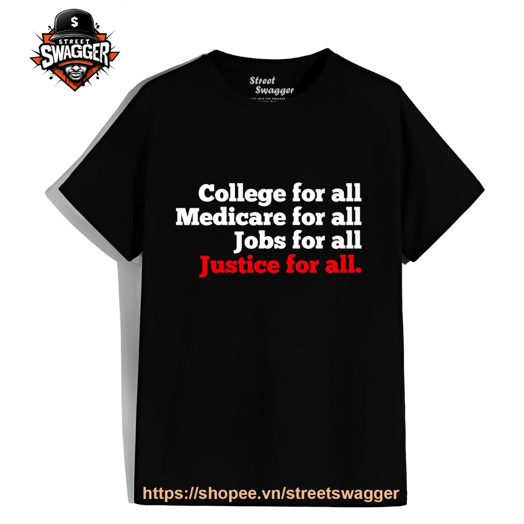 Áo thun Nam Nữ College for All Medicare for All Jobs for All Justice for All Shirt