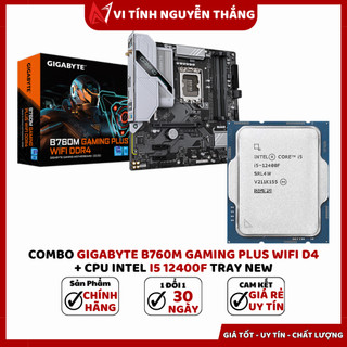  COMBO GIGABYTE B760M GAMING PLUS WIFI D4 + CPU INTEL I5 12400F TRAY NEW 