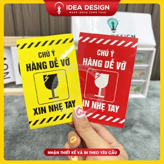 Decal Dán, Nhãn Dán, Tem Dán Lưu Ý Hàng Dễ Vỡ Xin Nhẹ Tay, Có Keo Dính - Size 10x7cm Cán Màng Bóng Chống Nước