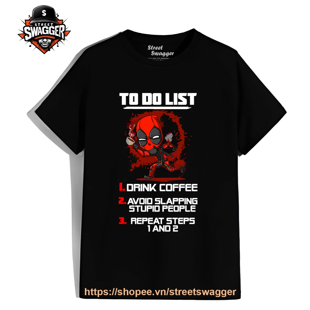 Áo thun Nam Nữ Deadpool to Do List Drink Coffee Avoid Slapping Stupid People Shirt