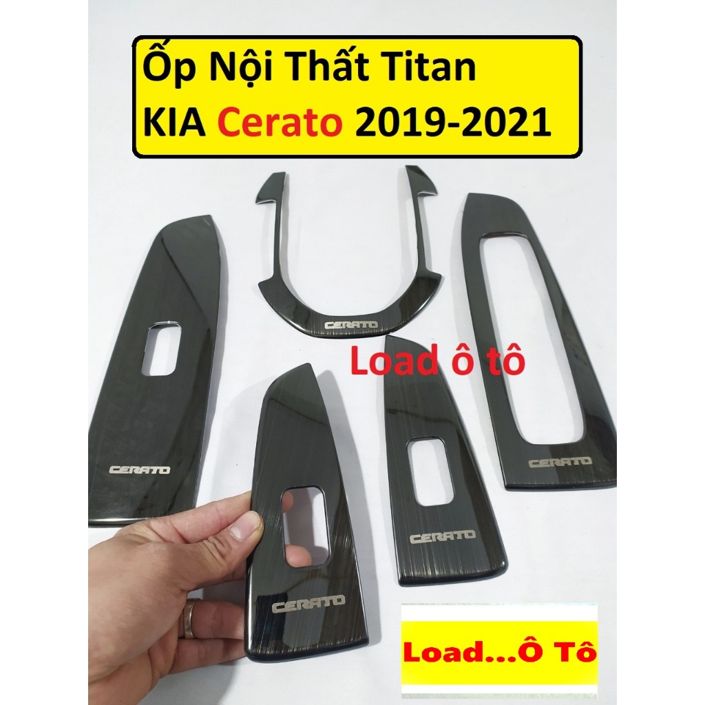Ốp nội thất cerato 2019 - 2021 Titan cao cấp, Ốp Nội Thất Titan Cerato 2019 - 2021 Load ô tô