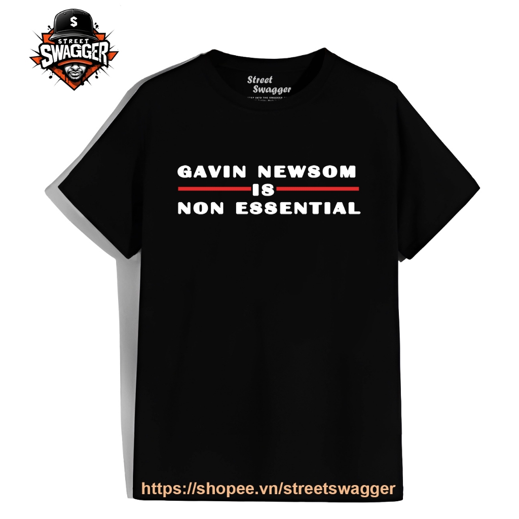 Áo Thun Xuất Mỹ Unisex Gavin Newsom is Non Essential