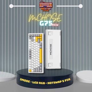 [HOẢ TỐC] BÀN PHÍM MCHOSE G75 | 3 MODES | LED RGB | GASKET MOUNT | MẠCH XUÔI HOTSWAP 5 PIN | FULL FOAM
