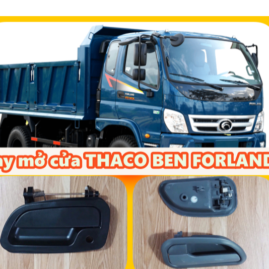 Tay mở cửa ngoài, trong xe tải THACO BEN FORLAND FD120 FD140 FD150 FD400 FD600 FD700 loại tốt ( giá 