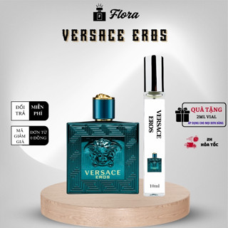 Nước hoa nam VERSACE EROS FOR MEN EDT chai chiết 10ml 20ml  hương thơm Nam tính, Gợi cảm, Thu hút  - Flora Perfume