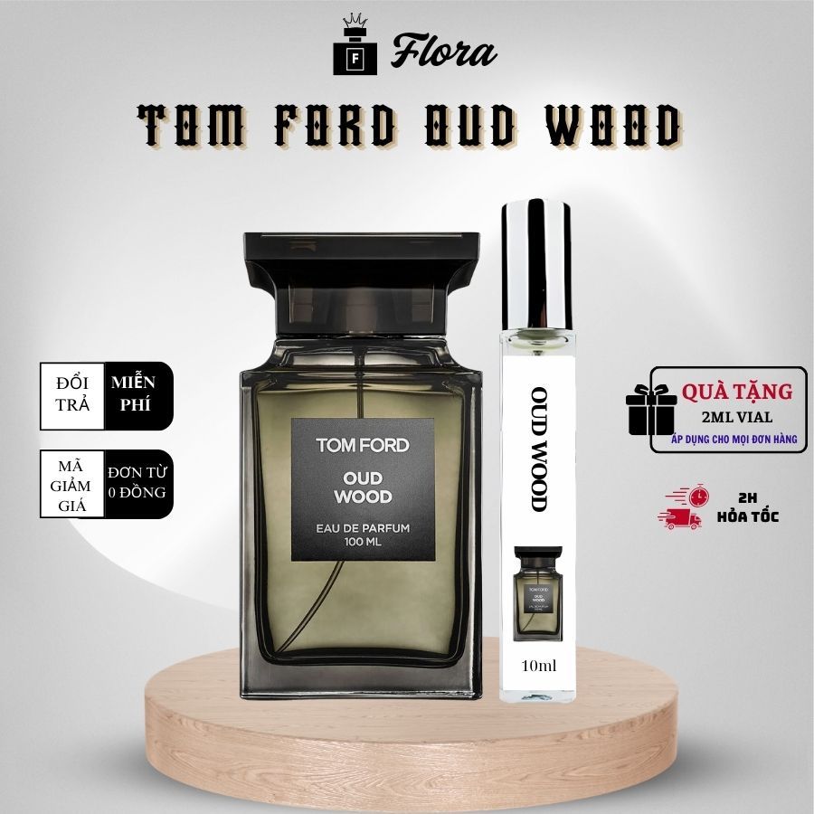 Nước hoa nam Oud Wood chiết 10ml hương thơm Sang trọng, Quyến rũ, Nổi bật- Flora Perfum