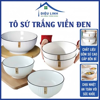 Tô Sứ Bát Gốm Sứ Tô Lớn Trắng Viền Đen Phong Cách Bắc Âu Tô Canh Tô Ăn Cơm Dày Dặn Dieulinhshop