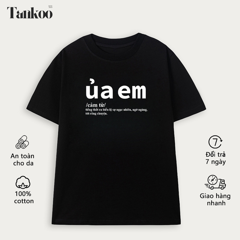 TANKOO áo thun in nam nữ chất liệu cotton cực đẹp-Áo thun Tay ngắn In Hình ỦA EM hài hước
