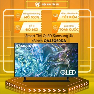 [TẤN TÀI LĐ 0Đ] QA43Q60DA - Smart Tivi QLED Samsung 4K 43inch QA43Q60 - GIAO TOÀN QUỐC