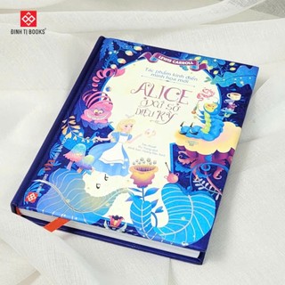 Sách - Tác phẩm kinh điển minh họa mới -  Alice ở xứ sở diệu kỳ (Đinh Tị)