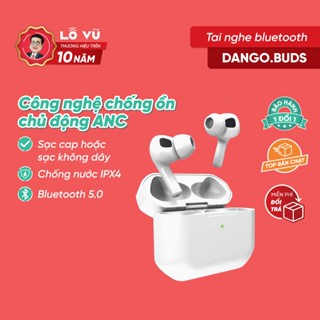 Tai Nghe Bluetooth Dango.Buds, Chống ồn chủ động ANC, Chống nước IPX4