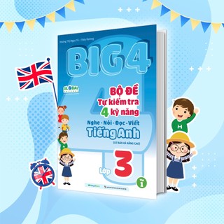 Sách Big 4 bộ đề tự kiểm tra 4 kỹ năng Nghe - Nói - Đọc - Viết tiếng Anh (cơ bản và nâng cao) lớp 3 tập 1 (Global)
