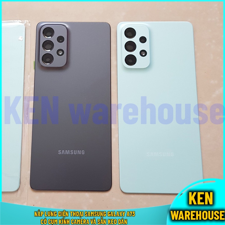 SS A73 Nắp Lưng Điện Thoại Samsung Galaxy A73 Có Cụm Kính Camera Và Sẵn Keo Dán - KEN warehouse