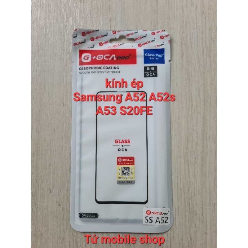 Kính ép Samsung A52 , Samsung A52s , Samsung A53 , Samsung S20 FE