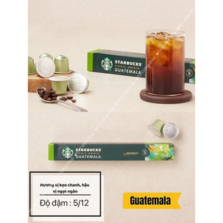  Cà phê viên nén Nespresso Starbucks hộp 10 viên vị Guatemala   Dùng cho máy Nespresso  