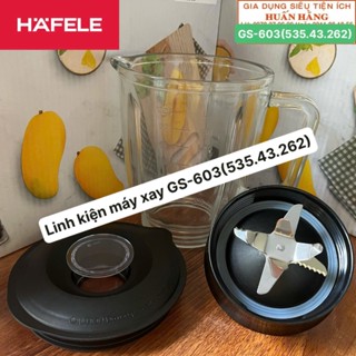 Linh kiện chính hãng - Cối sinh tố Máy xay sinh tố đa năng Hafele GS-603 (535.43.262)