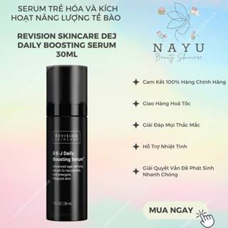 [HÀNG CÔNG TY] SERUM TRẺ HÓA VÀ KÍCH HOẠT NĂNG LƯỢNG TẾ BÀO REVISION SKINCARE DEJ DAILY BOOSTING SERUM 30ML