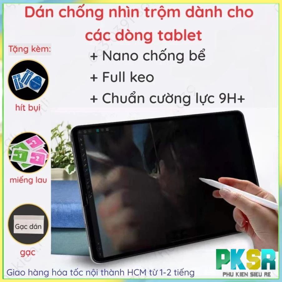 Dán cường lực chống nhin trộm các dòng máy tính bảng tablet samsung, oppo, huawei, lenovo, asus ... 