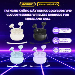  Tai Nghe không dây REMAX CozyBuds W19 Cloudth Series Wireless Earbuds for Music and Call 