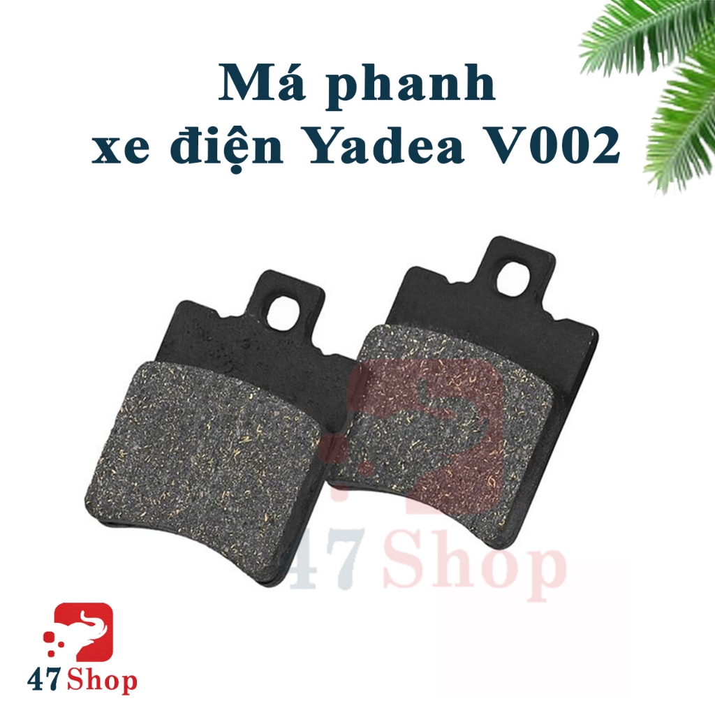 Bố thắng (má phanh) đĩa xe điện Yadea V002, Yadea Orla, Yadea Ossy