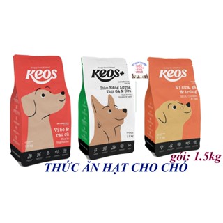  Thức ăn hạt cho Chó KEOS Gói 1.5kg Hỗ trợ tiêu hóa Giàu năng lượng Bổ sung dinh dưỡng hoàn chỉnh cho Pet Sx tại Việt Nam 