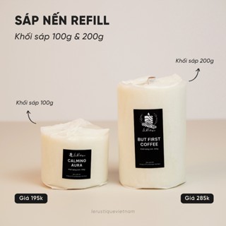 Khối Sáp Nến Thơm Le Rustique Refill Hũ Nến Cũ - Nến Thơm Thủ Công Cao Cấp - An Toàn Cho Sức Khỏe
