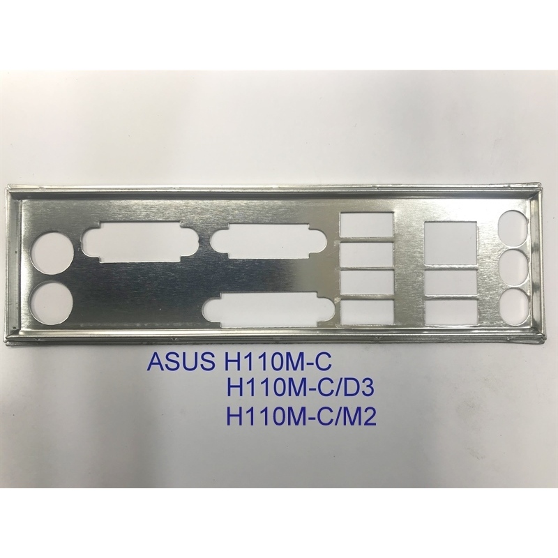 FE chặn main  ASUS H110M-C, ASUS H110M-C/M2 (Mainboard IO Shield: 180)