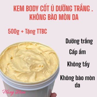 500g kem body cốt ủ trắng nhanh .Kem body dưỡng trắng sáng da