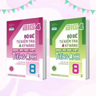 Sách Combo Big 4 bộ đề tự kiểm tra 4 kỹ năng Nghe - Nói - Đọc - Viết tiếng Anh (cơ bản và nâng cao) lớp 8 (Global) 2 Tập