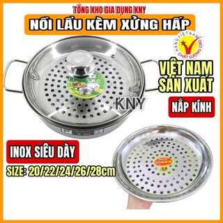 Nồi lẩu vung kính kèm xửng hấp HPT hàng Việt Nam Cao cấp - Nồi lẩu hấp inox nắp kính đa năng tiện dụng KNY