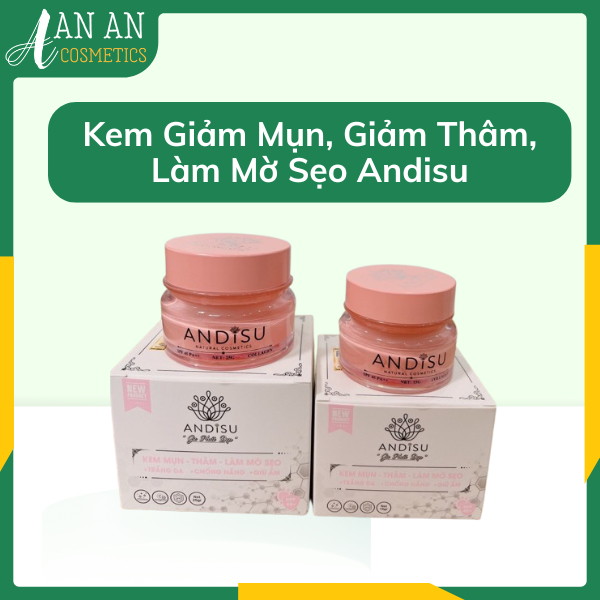 Kem Giảm Mụn, Giảm Thâm, Làm Mờ Sẹo Andisu