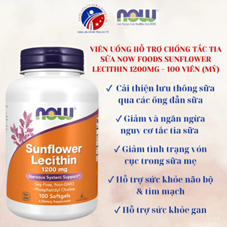 Viên Uống Hỗ Trợ Chống Tắc Tia Sữa Now Foods Sunflower Lecithin 1200mg - 100 Viên (Bill Mỹ)
