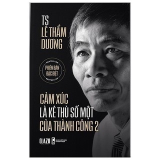Sách Cảm Xúc Là Kẻ Thù Số Một Của Thành Công 2