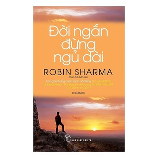Sách Đời Ngắn Đừng Ngủ Dài - Robin Sharma