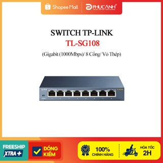  Thiết bị chia mạng TP-Link TL-SG108  Gigabit  1000Mbps   8 Cổng  Vỏ Thép  