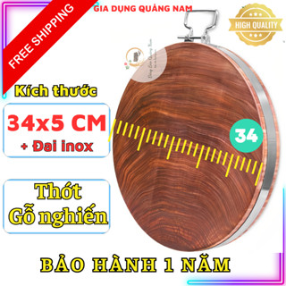 Thớt gỗ nghiến đá không tâm 34x5 hàng tại xưởng Quảng Nam, Tây Bắc băm, chặt, thái gia dụng nhà bếp